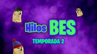 Hilos BES  Segunda Temporada [upl. by Artekal77]