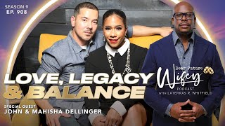 MAHISHA DELLINGER amp JOHN DELLINGER Building Love Business amp Legacy  Dear Future Wifey Podcast [upl. by Ittocs129]