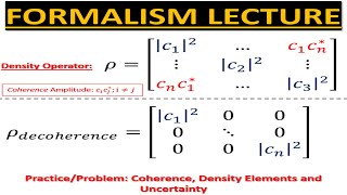 Formalism Lecture 8 Coherence Density Elements and Practice Problem Part 1 [upl. by Lindholm]