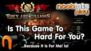 THEY ARE BILLIONS  Very Hard RTS Zombie Game  NOOBLETS PLAY [upl. by Idas]