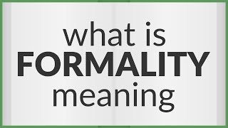 Formality  meaning of Formality [upl. by Eiramacissej]