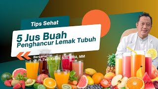 5 Jus Buah Penghancur Lemak Tubuh  5 fruit juices to destroy body fat  drtejokaton [upl. by Ibor591]