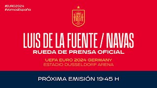 🚨EN DIRECTO🚨 Luis de la Fuente y Navas en rueda de prensa oficial  🔴 SEFUTBOL [upl. by Caspar]