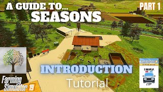 INTRODUCTION  Guide to Seasons  Farming Simulator 19 [upl. by Isaiah]