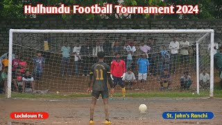 Penalty Kick  St Johns Ranchi vs Lockdown Fc  Hulhundu Football Match 2024 [upl. by Marucci]