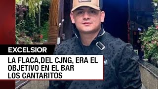 Matan a La Flaca del CJNG en ataque a bar Los Cantaritos [upl. by Karola]