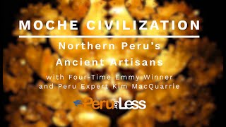 Moche Civilization Passport to Peru Highlights [upl. by Acenahs]