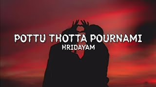 Pottu Thotta Pournami Lyrics  Hridayam [upl. by Sparks440]