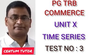 PG TRB COMMERCE UNIT X TIME SERIES TEST NO  3 [upl. by Casimire]