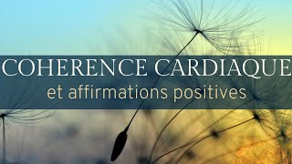 30 AFFIRMATIONS POSITIVES en 5 minutes de COHÉRENCE CARDIAQUE [upl. by Notla]