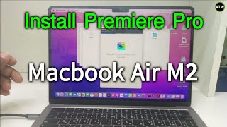 How to install adobe premiere pro 2022 on your m2 MacBook air and MacBook pro [upl. by Relyc]