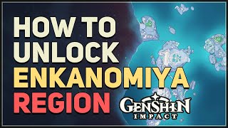 How to unlock Enkanomiya Genshin Impact [upl. by Eilujna]