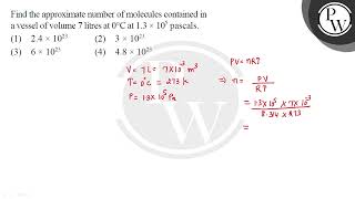 Find the approximate number of molecules contained in a vessel of volume 7 litres at \ 0\circ [upl. by Attem244]