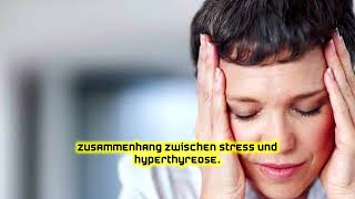 Zusammenhang zwischen Stress und Hyperthyreose [upl. by Alyakcm]