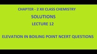 ELEVATION IN BOILING POINT NCERT QUESTIONS [upl. by Nwotna]