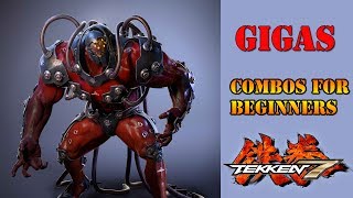 Tekken 7  Gigas Combos for Beginners [upl. by Gnahc]