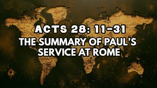 The Summary of Pauls Service at Rome [upl. by Novihs]