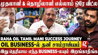 கஷ்டத்துல ஊர விட்டே போயிடலாம்னு இருந்த எனக்கு😲 Lifeல கிடைச்ச Turning Point🔥Tamil Mani  Raha Oil [upl. by Borreri]