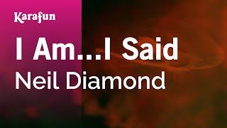 I Am I Said  Neil Diamond  Karaoke Version  KaraFun [upl. by Omrellug]