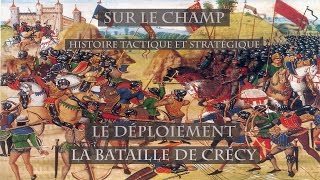 Le Déploiement  La bataille de Crécy 1346 [upl. by Russon970]