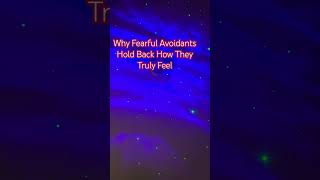 narcissists WHY FEARFUL AVOIDANTS HOLD BACK HOW THEY TRULY FEEL [upl. by Quartet]