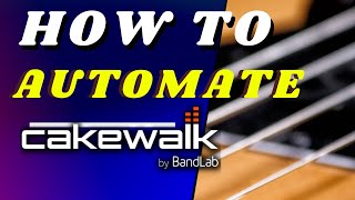 How to Automate in Cakewalk by Bandlab [upl. by Viv]