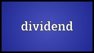 Dividend Meaning [upl. by Fredkin]