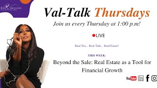 ValTalk I Beyond the Sale Real Estate as a Tool for Financial Growth [upl. by Dickens601]