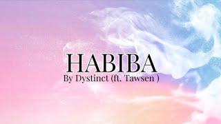 Habiba lyrics  Dystinct ft Tawsen [upl. by Chappie]