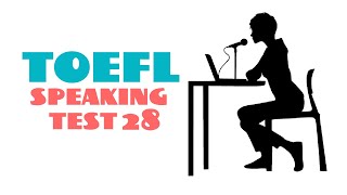 TOEFL SPEAKING PRACTICE TEST 28  NEW 2024 [upl. by Nador]