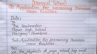 Formal letter  Application for increasing common room facilities  how to write Formal letter [upl. by Leventhal190]