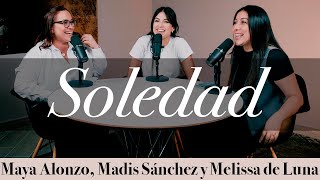 SOLEDAD  Maya Alonzo Madis Sánchez Meli de Luna expuestas [upl. by Liva]