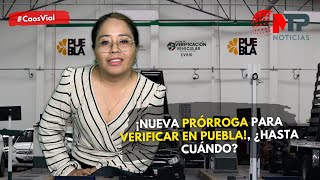 Nueva prórroga para verificar en Puebla ¿hasta cuándo [upl. by Josee372]