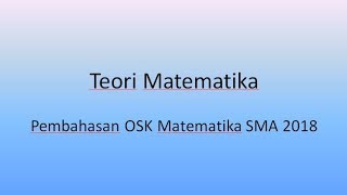 Pembahasan Soal OSK Matematika SMA 2018 [upl. by Alexine]