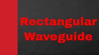 Rectangular Waveguide Structure Modes Cut Off Frequency Wave Impedance Group amp Phase Velocity [upl. by Shifra]