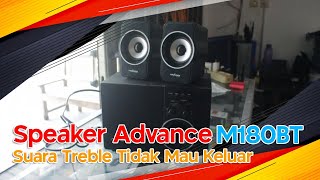 Perbaiki Speaker Advance Yang Suara Treblenya Hilang  Advance M180BT [upl. by Liggett]