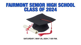 2024 FAIRMONT SENIOR HIGH SCHOOL COMMENCEMENT CEREMONY [upl. by Cowden]