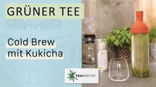 Cold Brew mit Kukicha  grünem Tee [upl. by Nollad]