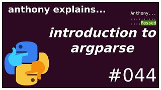 python argparse tutorial beginner  intermediate anthony explains 044 [upl. by Kcirad]