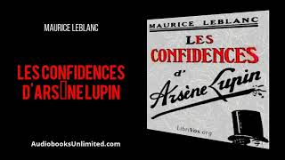 Les Confidences dArsène Lupin Audiobook [upl. by Anigger]