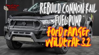 rebuild ford ranger wildtrak T7 high pressure fuel pump ford wildtrak fordranger t7 [upl. by Claudette535]