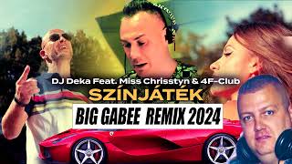 DJ Deka Feat Miss Chrisstyn amp 4F Club  Színjáték Big Gabee Remix [upl. by Ragan]