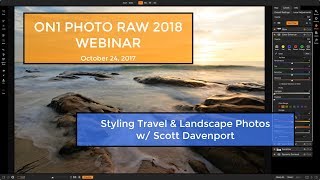 ON1 Webinar  Styling Travel amp Landscape Photos In ON1 Photo RAW 2018 [upl. by Masterson]