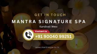 Mantra Signature Spa  Spa in Kandivali west  09004099251 [upl. by Gino63]