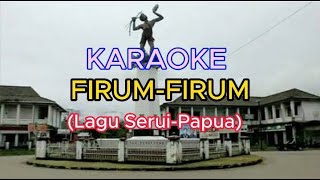 FirumFirum Lada SeruiKaraoke Papua [upl. by Bathilda]