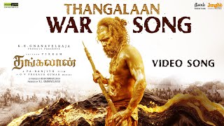 Thangalaan War Song  Video Song Tamil  Thangalaan  Chiyaan Vikram  Pa Ranjith  GVPrakashKumar [upl. by Waechter]