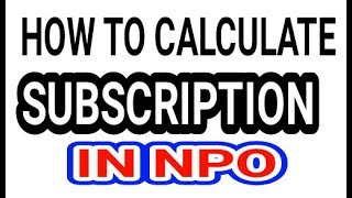 How to calculate subscription In an NPO [upl. by Claudina]