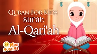 Learn Quran For Kids  Surat AlQariah سورة القارعة ☀️ MiniMuslims [upl. by Klingel836]