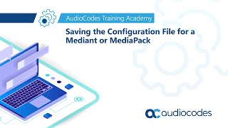 Saving the configuration file for a Mediant or MediaPack [upl. by Pickard]