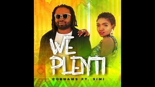 COBHAMS ASUQUO  WE PLENTI ft SIMI OFFICIAL VIDEO [upl. by Wanids705]